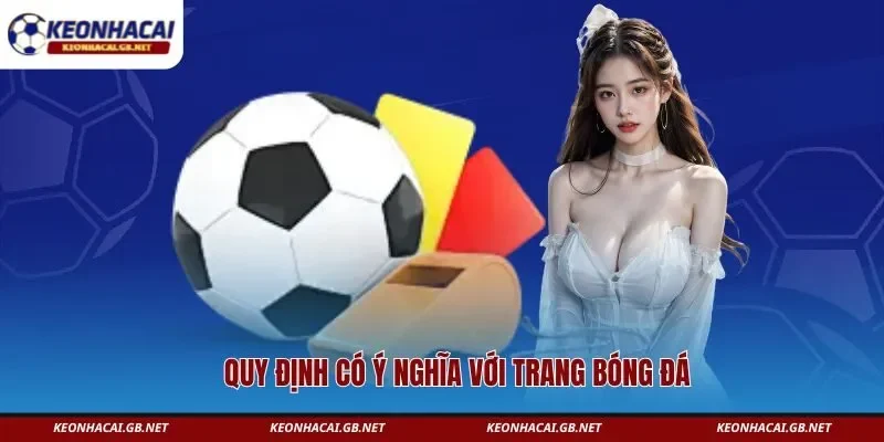 Quy định có ý nghĩa với trang bóng đá Quy định có ý nghĩa với trang bóng đá