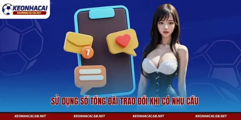 Sử dụng số tổng đài trao đổi khi có nhu cầu Sử dụng số tổng đài trao đổi khi có nhu cầu